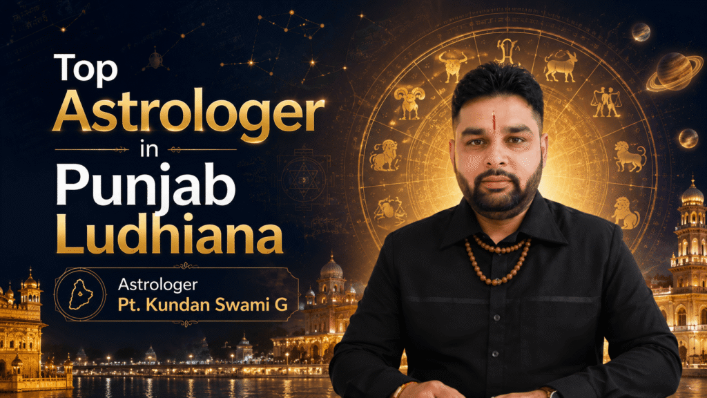 Top Astrologer in Ludhiana, Punjab – Astrologer Pt. Kundan Swami G